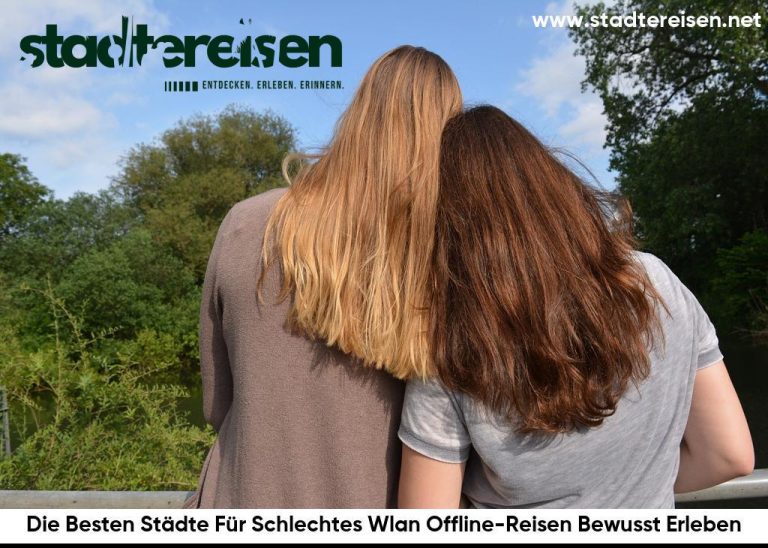 Die Besten Städte Für Schlechtes Wlan Offline-Reisen Bewusst Erleben