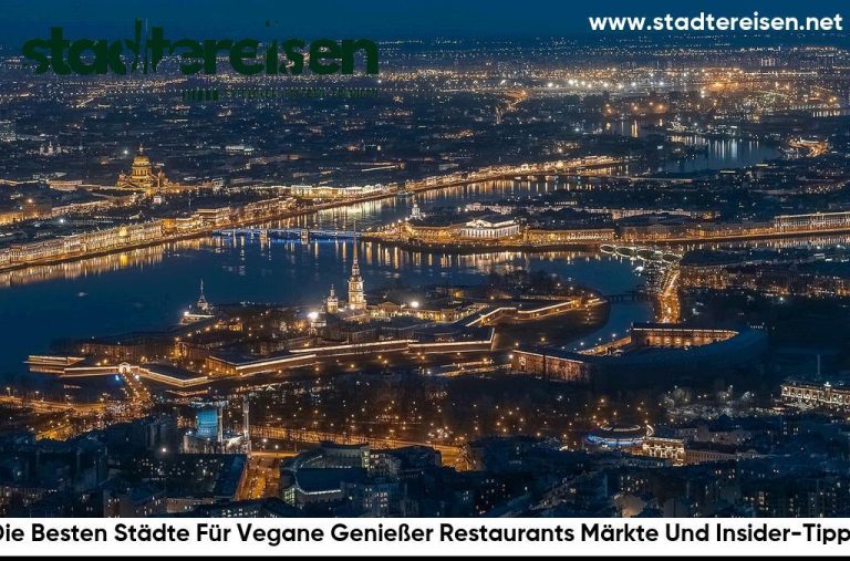 Die Besten Städte Für Vegane Genießer Restaurants Märkte Und Insider-Tipps