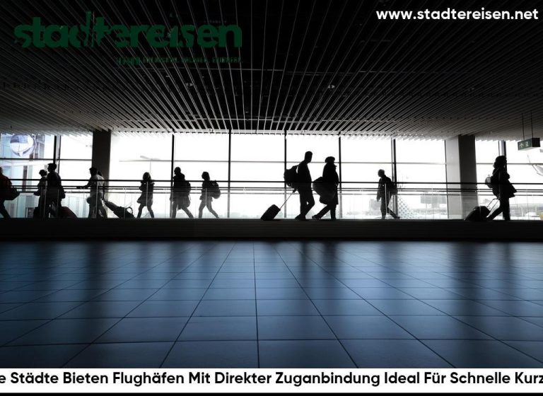 Diese Städte Bieten Flughäfen Mit Direkter Zuganbindung Ideal Für Schnelle Kurztrips