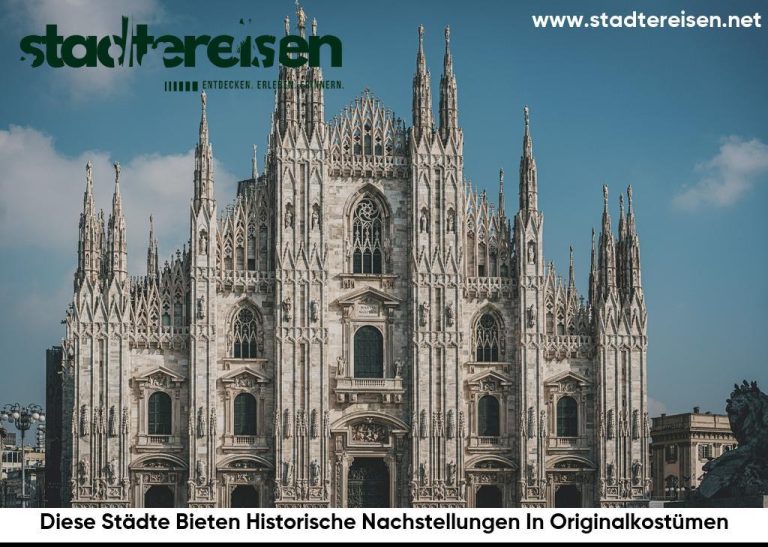 Diese Städte Bieten Historische Nachstellungen In Originalkostümen