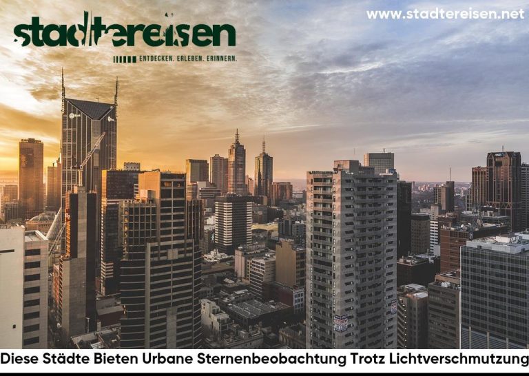 Diese Städte Bieten Urbane Sternenbeobachtung Trotz Lichtverschmutzung