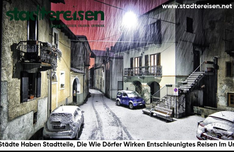 Diese Städte Haben Stadtteile, Die Wie Dörfer Wirken Entschleunigtes Reisen Im Urbanen