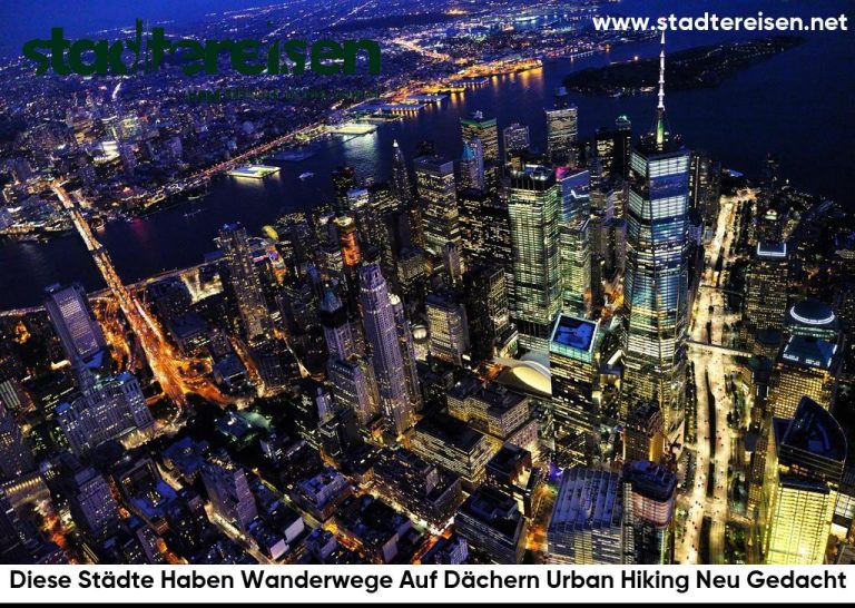 Diese Städte Haben Wanderwege Auf Dächern Urban Hiking Neu Gedacht
