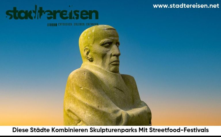 Diese Städte Kombinieren Skulpturenparks Mit Streetfood-Festivals