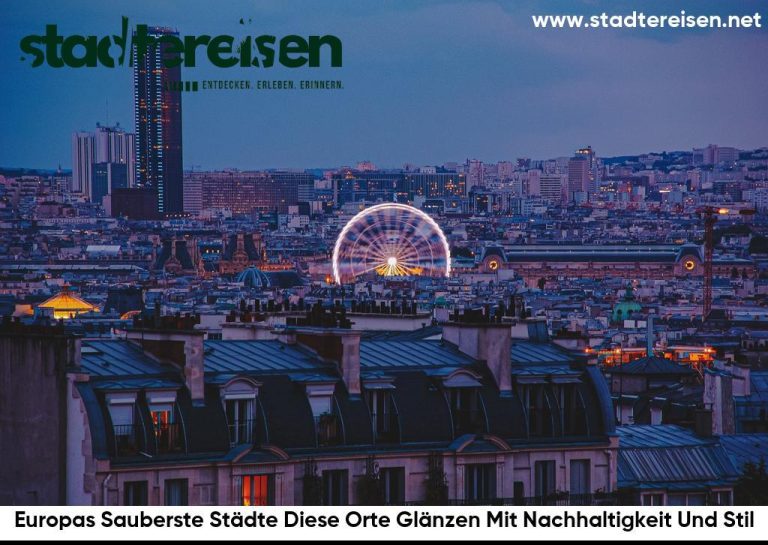 Europas Sauberste Städte Diese Orte Glänzen Mit Nachhaltigkeit Und Stil