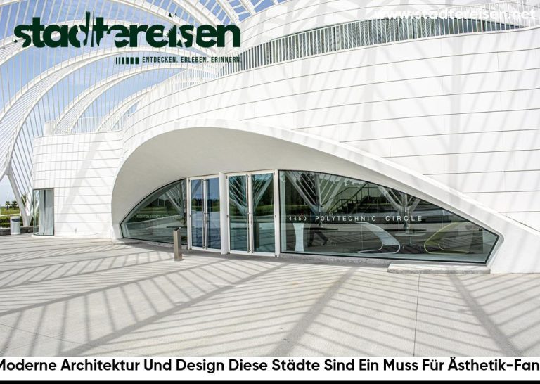 Moderne Architektur Und Design Diese Städte Sind Ein Muss Für Ästhetik-Fans