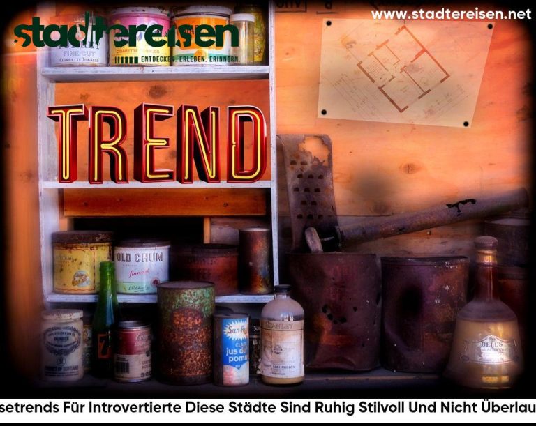 Reisetrends Für Introvertierte Diese Städte Sind Ruhig Stilvoll Und Nicht Überlaufen