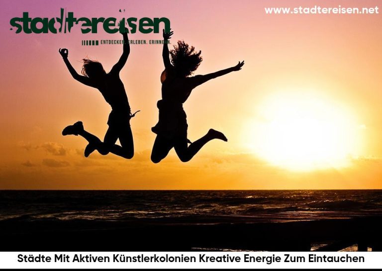 Städte Mit Aktiven Künstlerkolonien Kreative Energie Zum Eintauchen