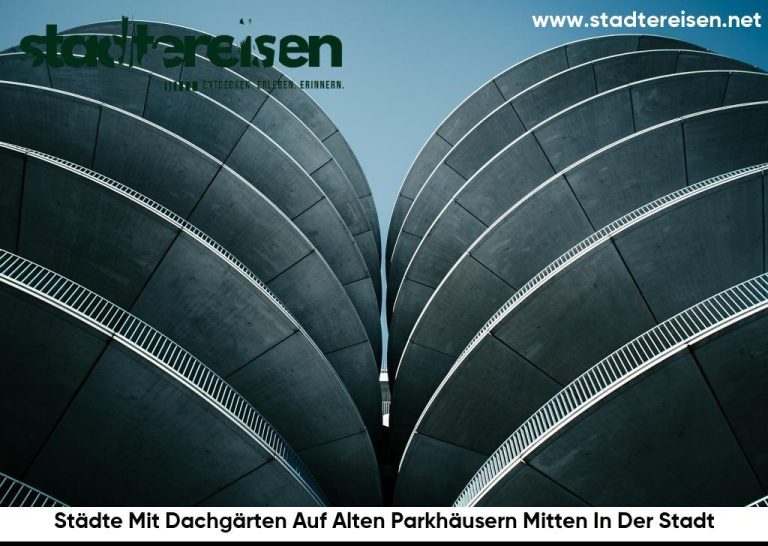 Städte Mit Dachgärten Auf Alten Parkhäusern Mitten In Der Stadt