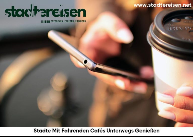 Städte Mit Fahrenden Cafés Unterwegs Genießen