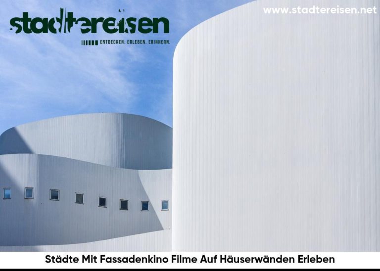 Städte Mit Fassadenkino Filme Auf Häuserwänden Erleben