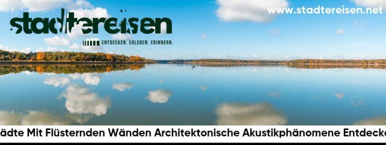 Städte Mit Flüsternden Wänden Architektonische Akustikphänomene Entdecken