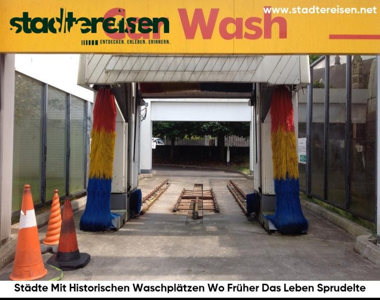 Städte Mit Historischen Waschplätzen Wo Früher Das Leben Sprudelte