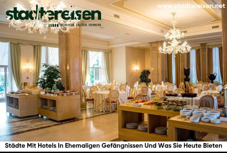 Städte Mit Hotels In Ehemaligen Gefängnissen Und Was Sie Heute Bieten