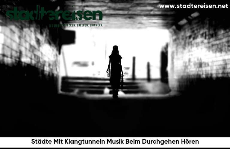 Städte Mit Klangtunneln Musik Beim Durchgehen Hören