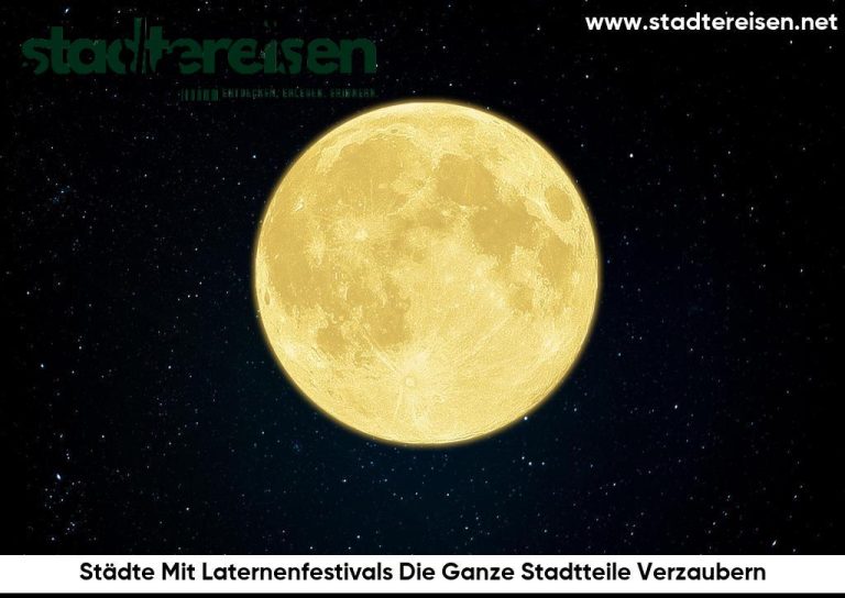Städte Mit Laternenfestivals Die Ganze Stadtteile Verzaubern