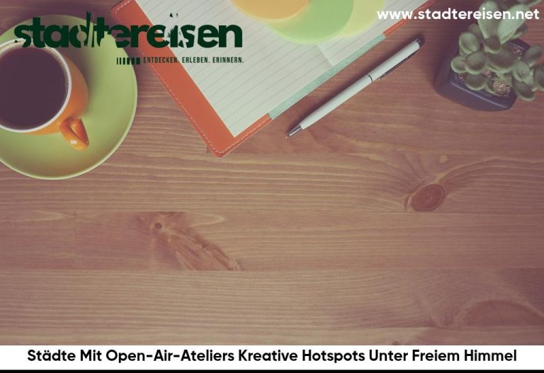 Städte Mit Open-Air-Ateliers Kreative Hotspots Unter Freiem Himmel