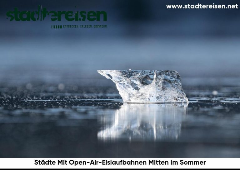 Städte Mit Open-Air-Eislaufbahnen Mitten Im Sommer