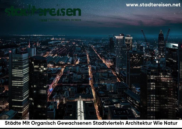 Städte Mit Organisch Gewachsenen Stadtvierteln Architektur Wie Natur