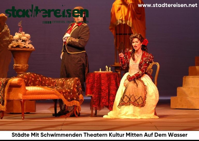 Städte Mit Schwimmenden Theatern Kultur Mitten Auf Dem Wasser