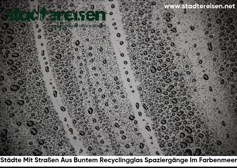 Städte Mit Straßen Aus Buntem Recyclingglas Spaziergänge Im Farbenmeer