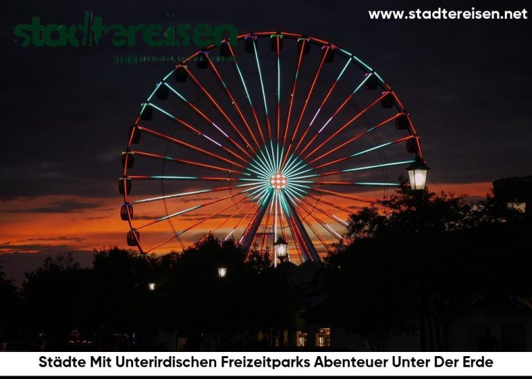 Städte Mit Unterirdischen Freizeitparks Abenteuer Unter Der Erde