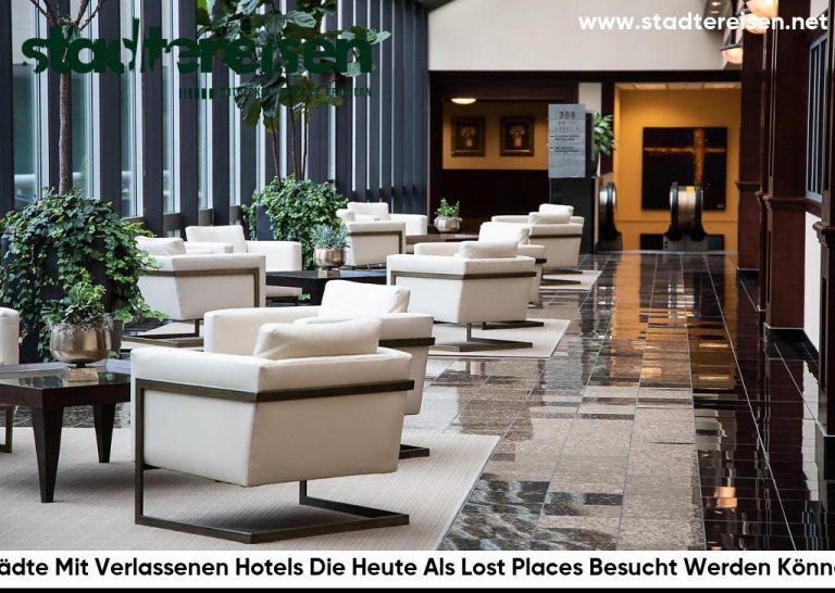 Städte Mit Verlassenen Hotels Die Heute Als Lost Places Besucht Werden Können