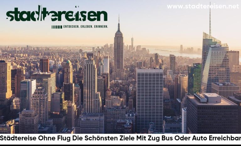 Städtereise Ohne Flug Die Schönsten Ziele Mit Zug Bus Oder Auto Erreichbar