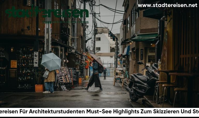 Städtereisen Für Architekturstudenten Must-See Highlights Zum Skizzieren Und Staunen