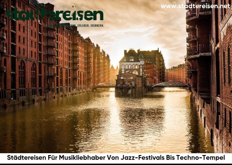 Städtereisen Für Musikliebhaber Von Jazz-Festivals Bis Techno-Tempel