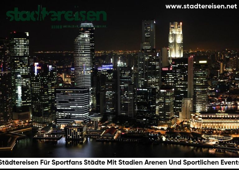 Städtereisen Für Sportfans Städte Mit Stadien Arenen Und Sportlichen Events