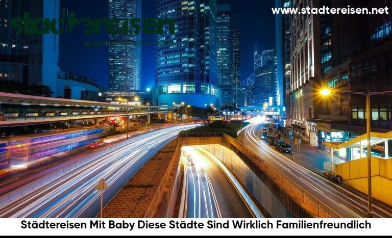 Städtereisen Mit Baby Diese Städte Sind Wirklich Familienfreundlich