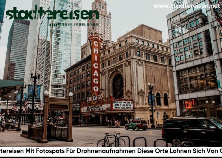 Städtereisen Mit Fotospots Für Drohnenaufnahmen Diese Orte Lohnen Sich Von Oben
