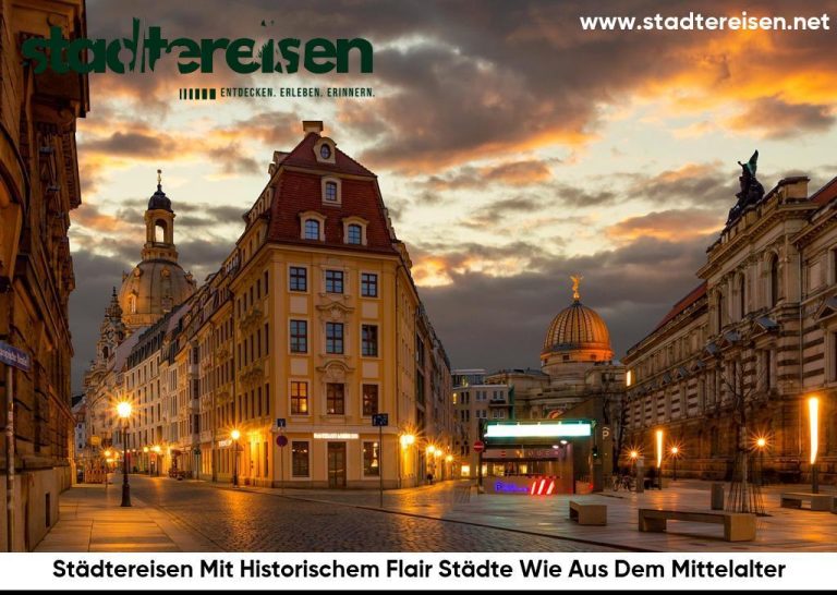 Städtereisen Mit Historischem Flair Städte Wie Aus Dem Mittelalter