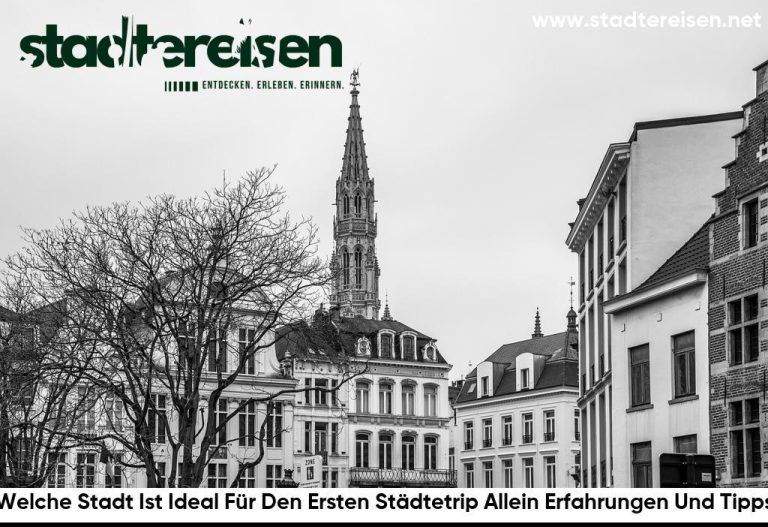 Welche Stadt Ist Ideal Für Den Ersten Städtetrip Allein Erfahrungen Und Tipps