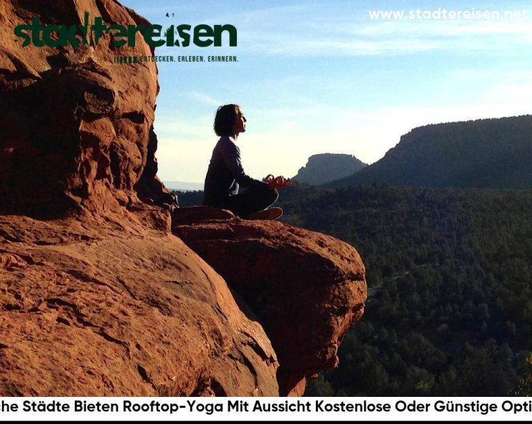 Welche Städte Bieten Rooftop-Yoga Mit Aussicht Kostenlose Oder Günstige Optionen