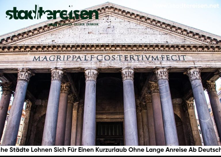 Welche Städte Lohnen Sich Für Einen Kurzurlaub Ohne Lange Anreise Ab Deutschland