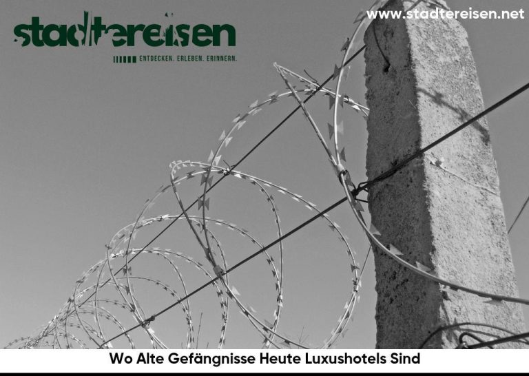 Wo Alte Gefängnisse Heute Luxushotels Sind