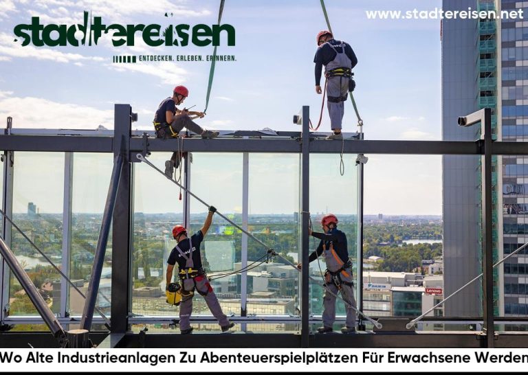 Wo Alte Industrieanlagen Zu Abenteuerspielplätzen Für Erwachsene Werden