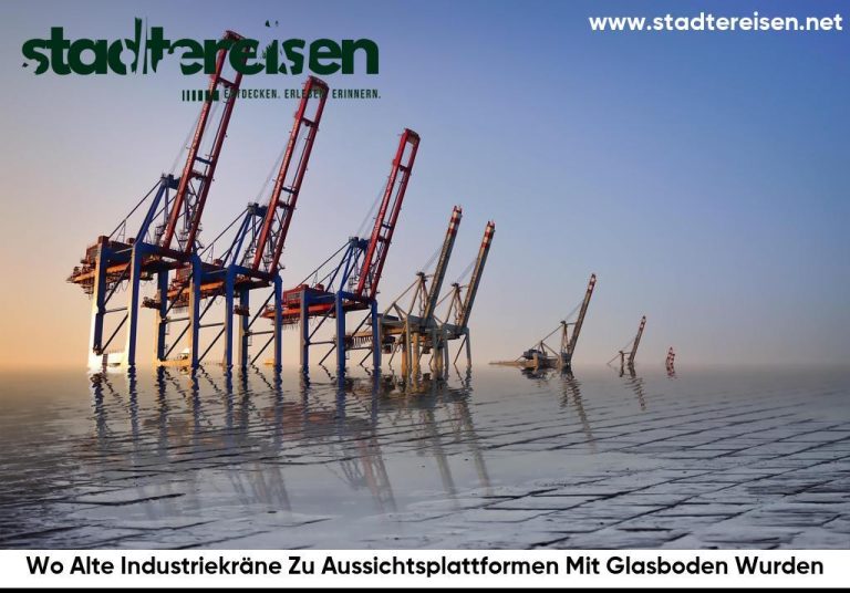 Wo Alte Industriekräne Zu Aussichtsplattformen Mit Glasboden Wurden