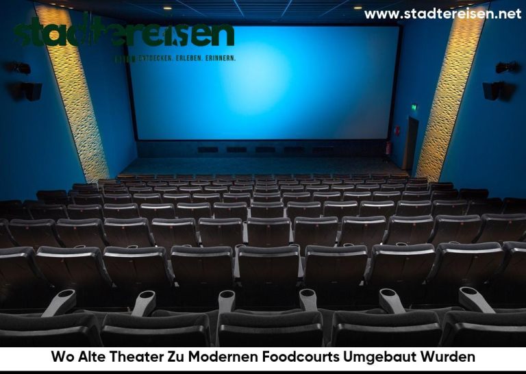 Wo Alte Theater Zu Modernen Foodcourts Umgebaut Wurden
