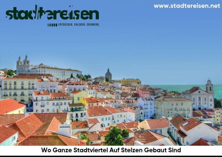 Wo Ganze Stadtviertel Auf Stelzen Gebaut Sind