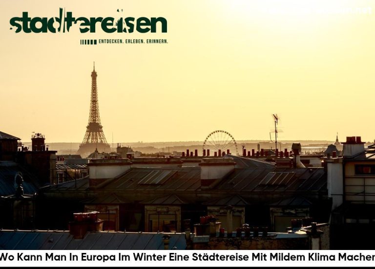 Wo Kann Man In Europa Im Winter Eine Städtereise Mit Mildem Klima Machen