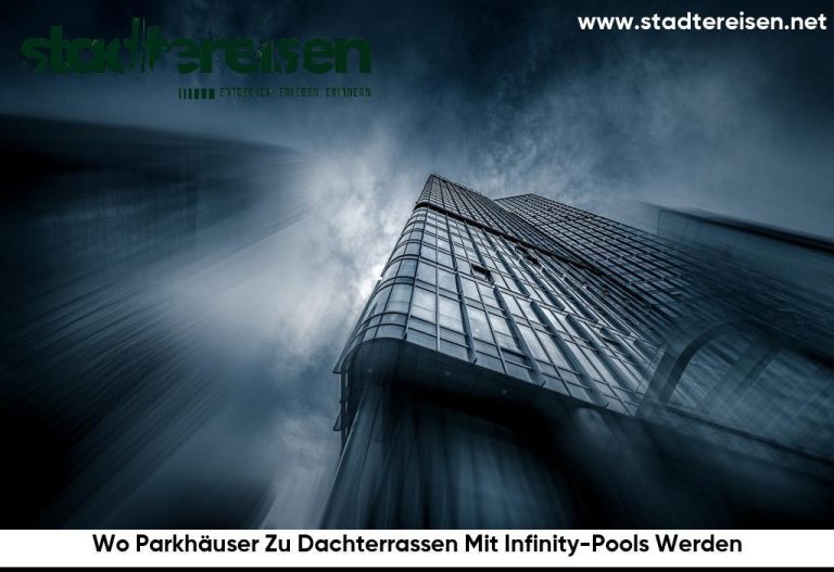 Wo Parkhäuser Zu Dachterrassen Mit Infinity-Pools Werden