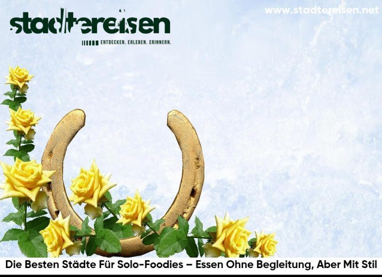 Die Besten Städte Für Solo-Foodies – Essen Ohne Begleitung, Aber Mit Stil