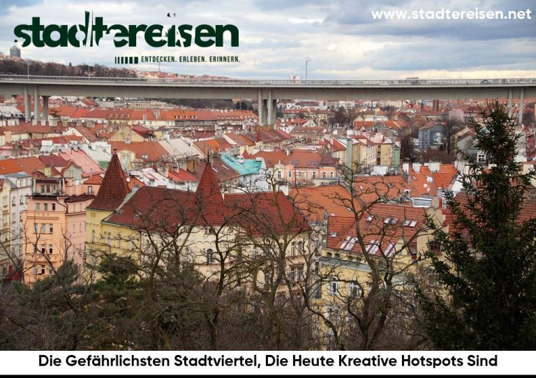 Die Gefährlichsten Stadtviertel, Die Heute Kreative Hotspots Sind