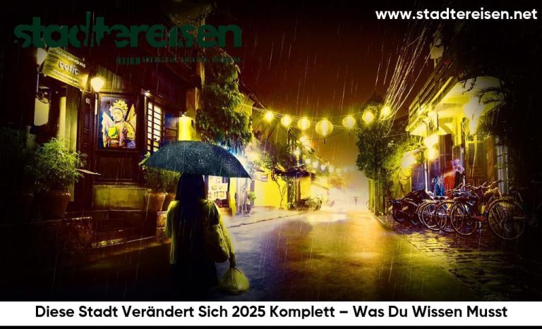 Diese Stadt Verändert Sich 2025 Komplett – Was Du Wissen Musst