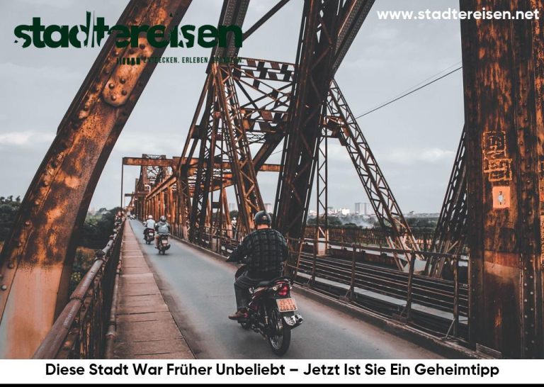 Diese Stadt War Früher Unbeliebt – Jetzt Ist Sie Ein Geheimtipp