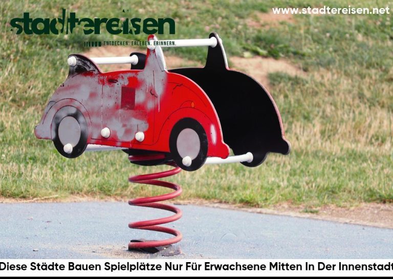 Diese Städte Bauen Spielplätze Nur Für Erwachsene Mitten In Der Innenstadt