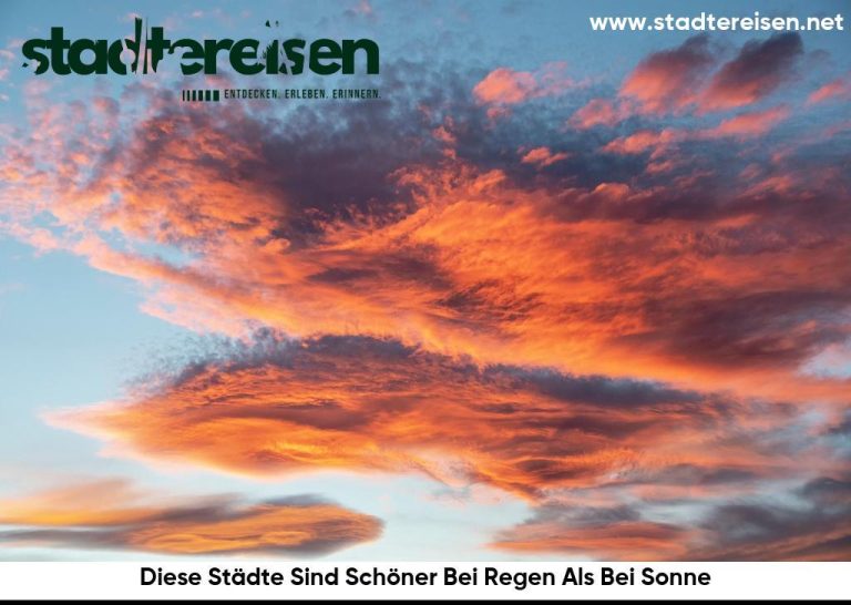 Diese Städte Sind Schöner Bei Regen Als Bei Sonne